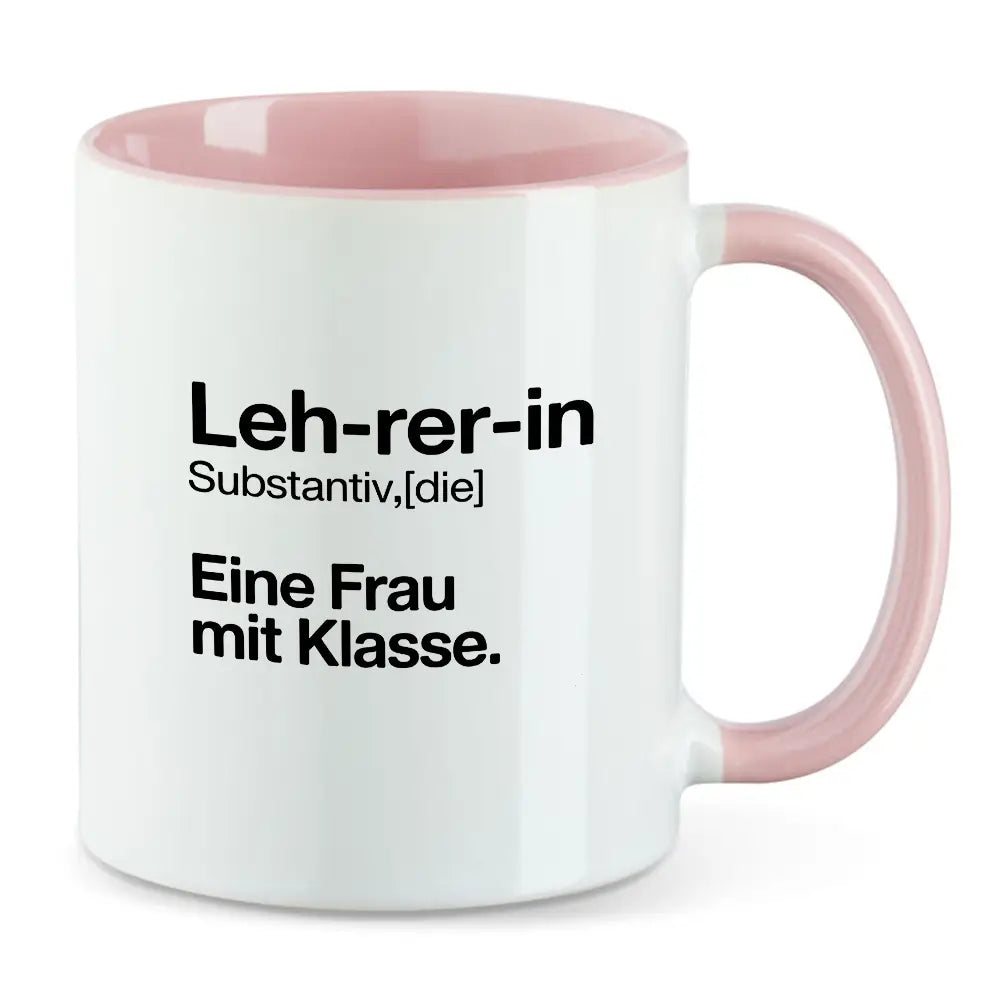 Lehrerin eine Frau mit Klasse - Geschenk Lehrerin Tasse