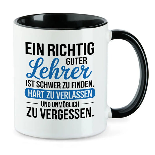 Ein richtig guter Lehrer... Abschiedsgeschenk Lehrer Tasse