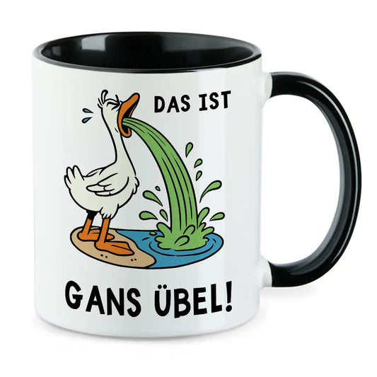 Das ist GANS übel - lustiger Spruch Tasse