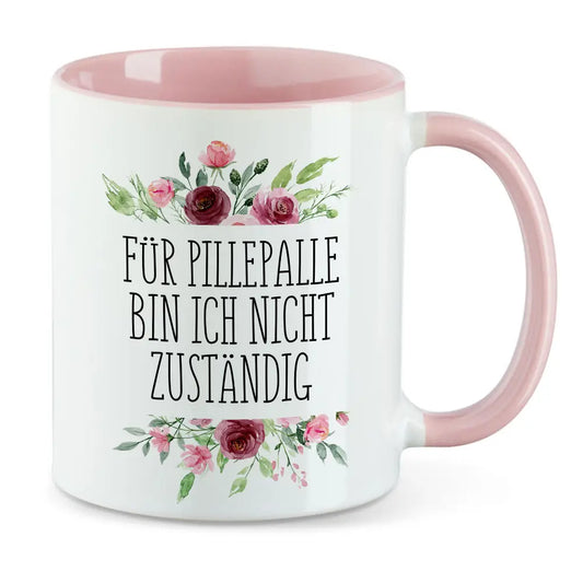 Für Pillepalle bin ich nicht zuständig Tasse