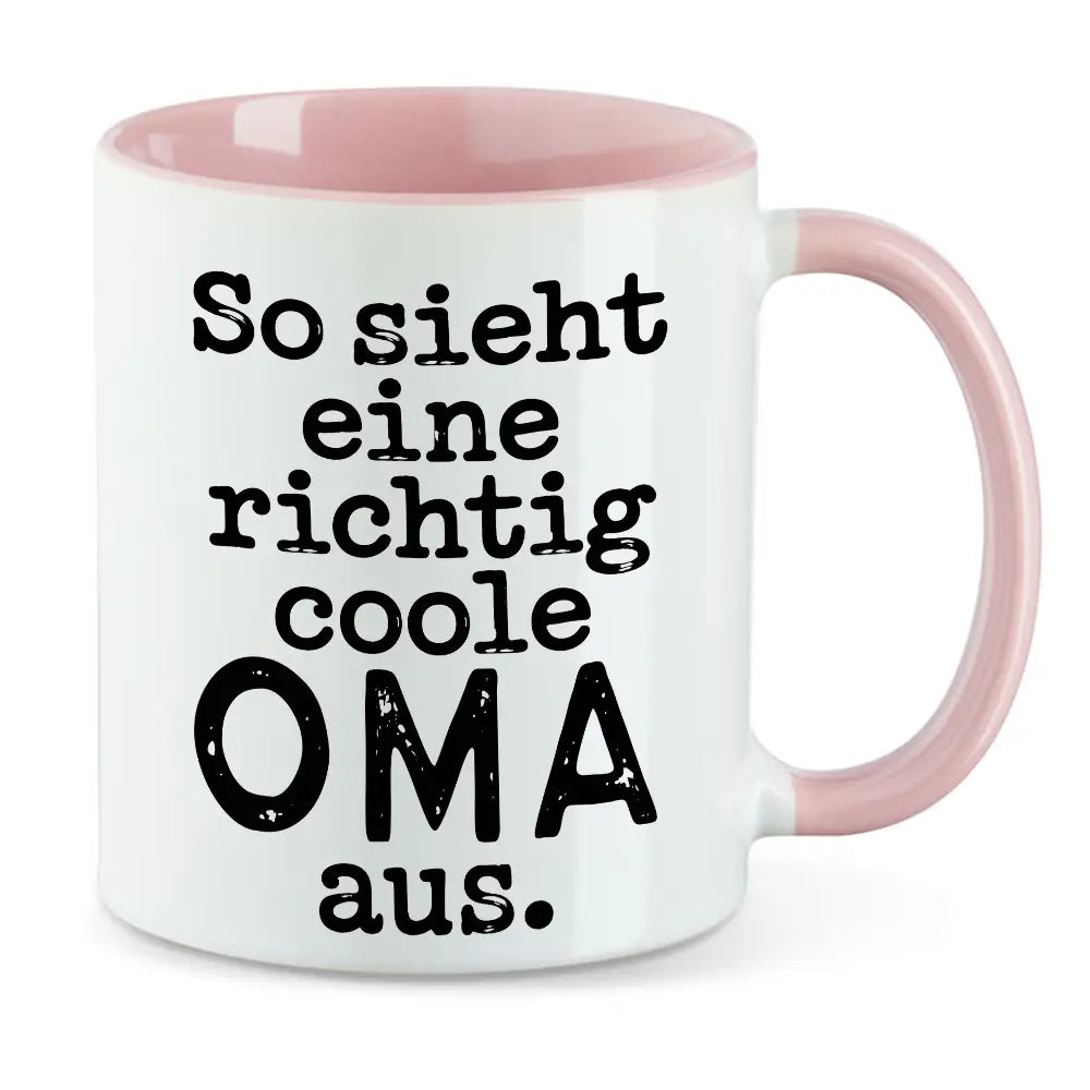 So sieht eine richtig coole Oma aus - Oma Tasse