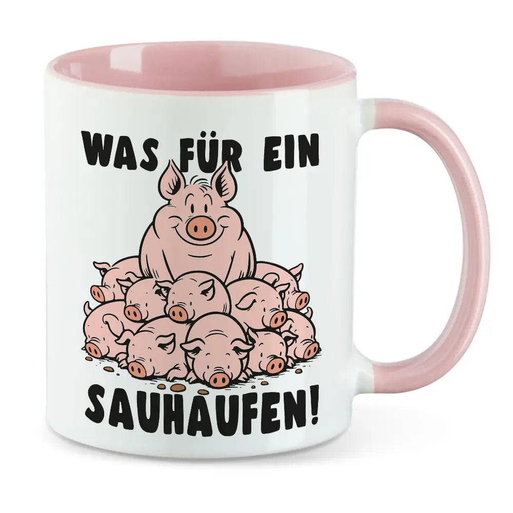Was für ein Sauhaufen - Schwein lustige Tasse