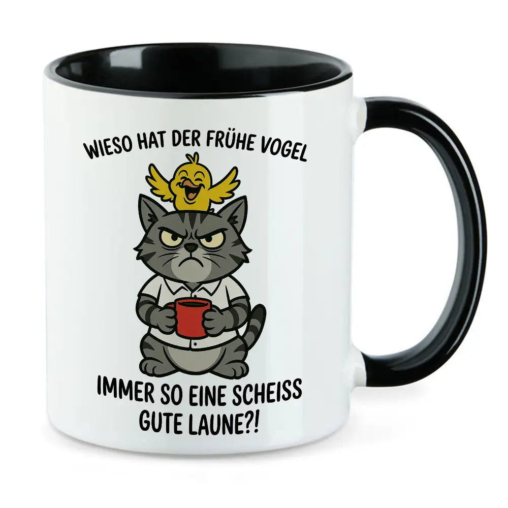 Wieso hat der früh Vogel - Morgenmuffel Tasse