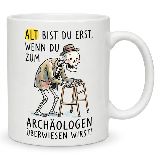 Alt bist du erst - lustige Tasse Geburtstag