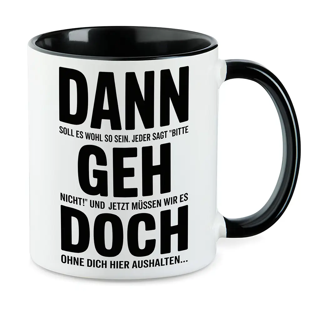 Dann geh doch - Tasse Abschied Kollegen