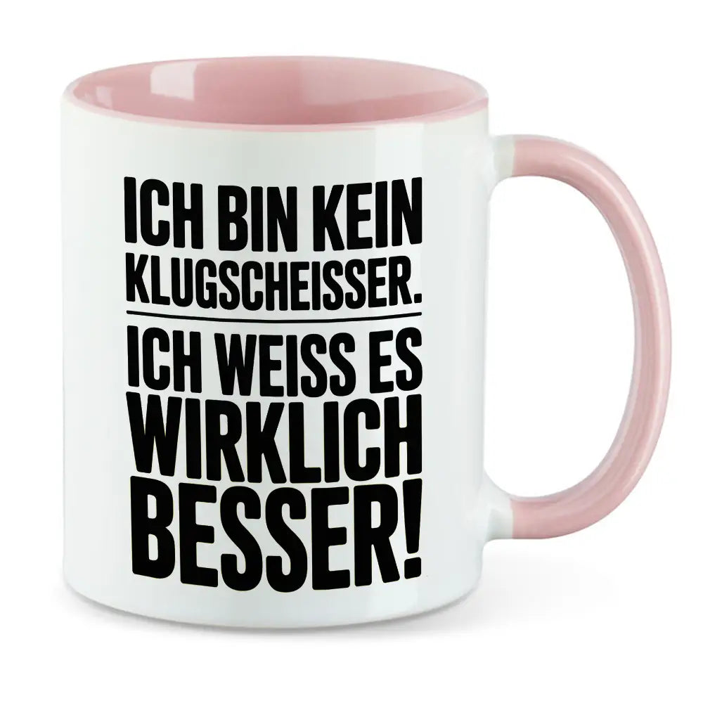 Ich bin kein Klugscheisser Tasse