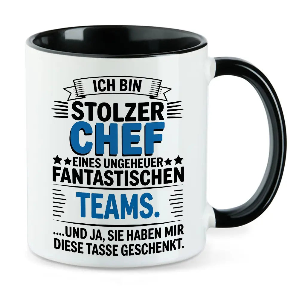 Ich bin stolzer Chef eines ungeheuer fantastischen Teams Tasse