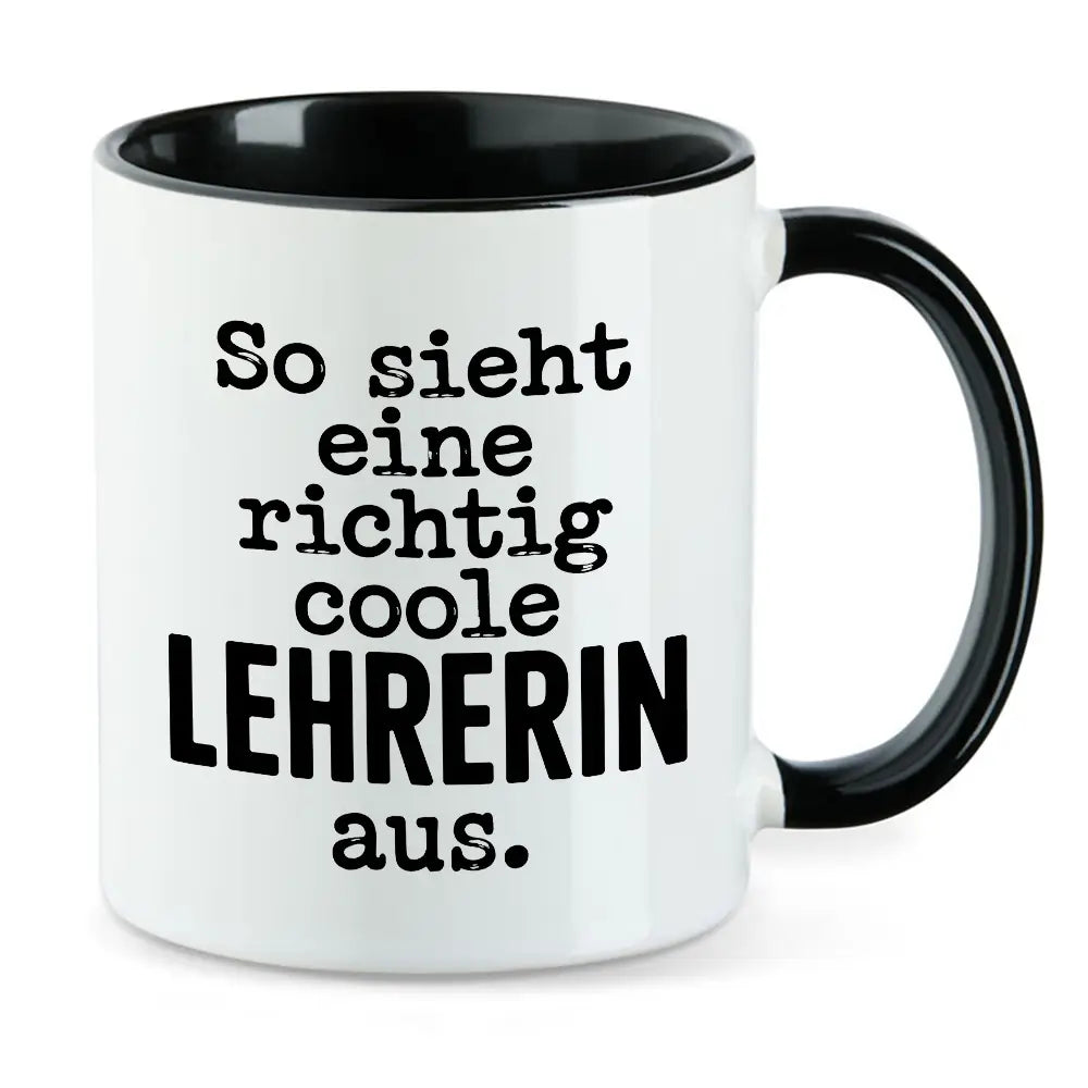 So sieht eine richtig coole Lehrerin aus - Lehrerin Tasse