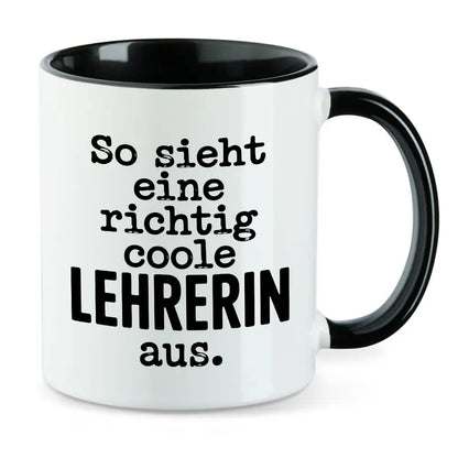 So sieht eine richtig coole Lehrerin aus - Lehrerin Tasse