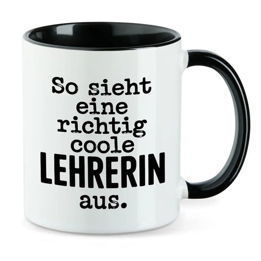 So sieht eine richtig coole Lehrerin aus - Lehrerin Tasse